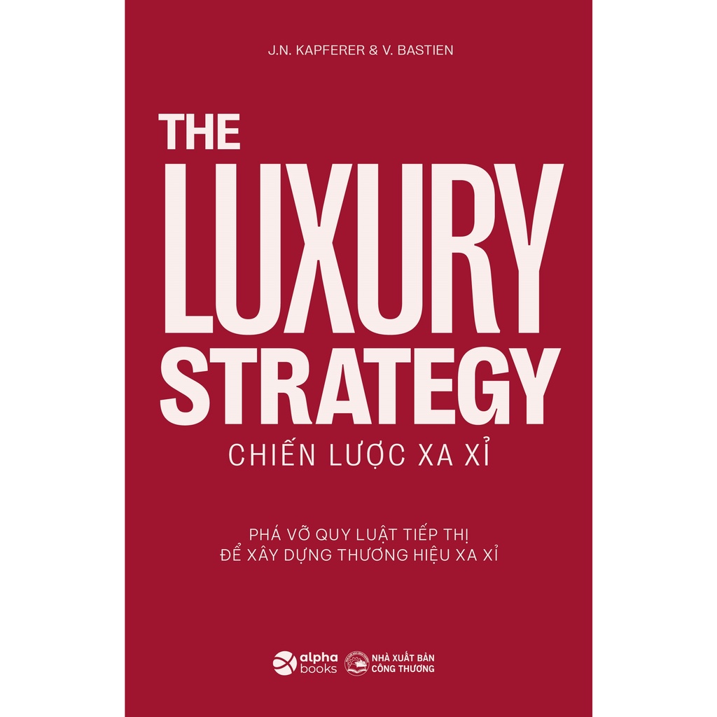 Sách Chiến Lược Xa Xỉ - The Luxury Strategy - Alphabooks - Bản Quyền