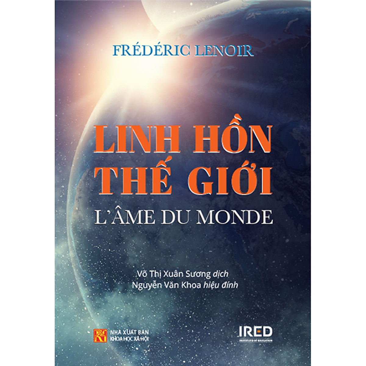 Sách - Linh Hồn Thế Giới (L’âme du monde) - Frédéric Lenoir - IRED Books