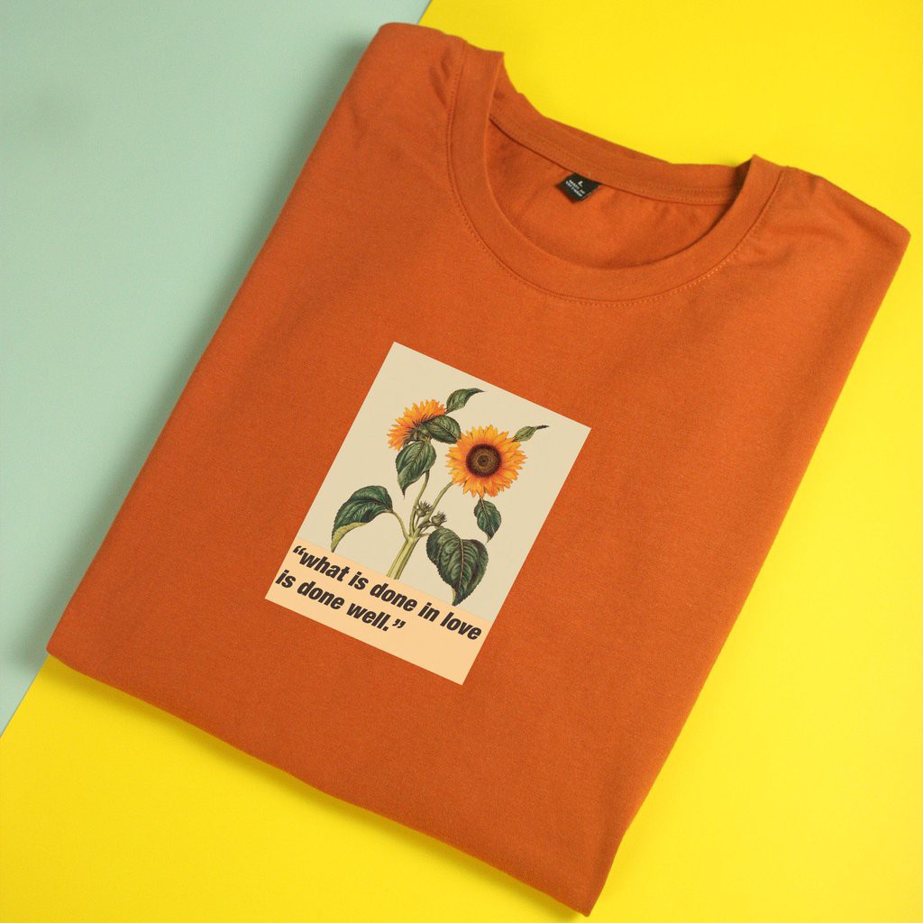 Áo thun cotton in hình What is done in love is done well
