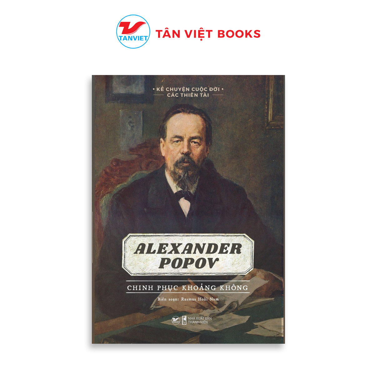 Bộ sách kể chuyện cuộc đời các thiên tài - tân việt books
