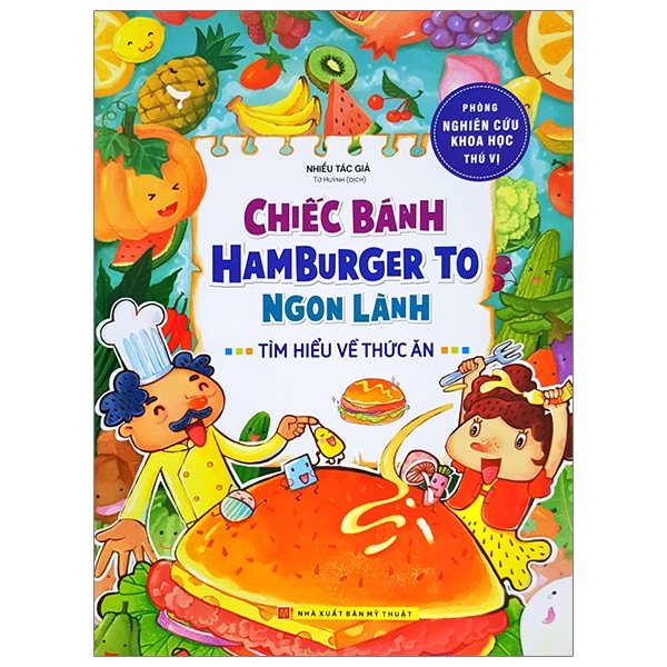 Fahasa - phòng nghiên cứu khoa học thú vị - chiếc bánh hamburger to ngon lành - tìm hiểu về thức ăn
