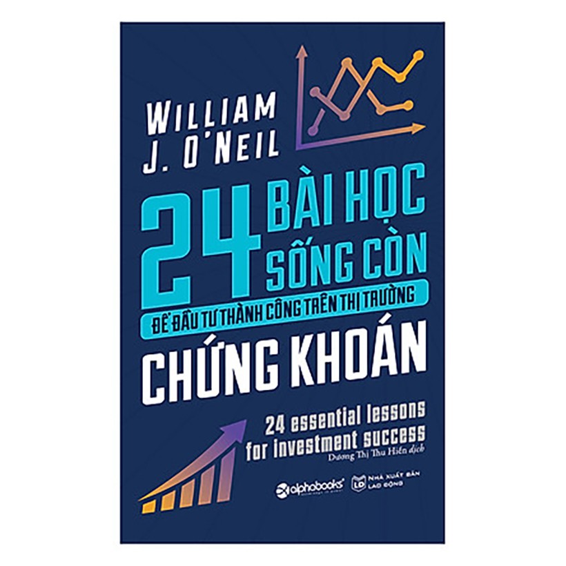 Sách - 24 Bài Học Sống Còn Để Đầu Tư Thành Công Trên Thị Trường Chứng Khoán (Tái Bản)