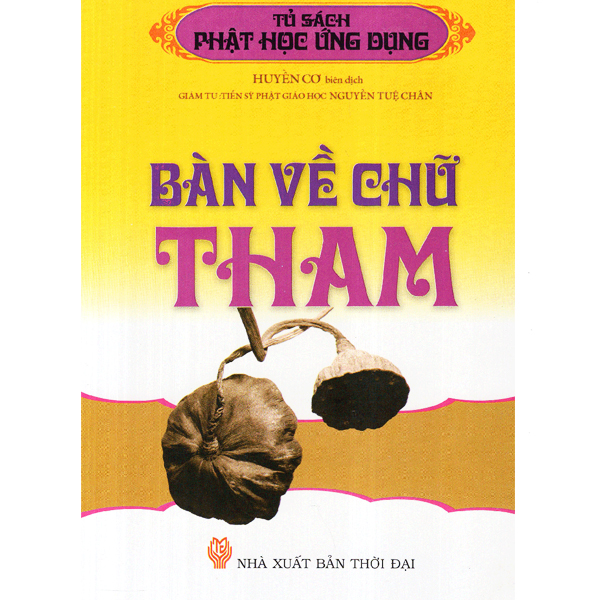 Tủ sách phật học ứng dụng - bàn về chữ tham