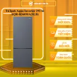 AQR-B360MA(SLB) - Tủ lạnh Aqua Inverter 292 lít AQR-B360MA(SLB)  - GIAO HÀNG TOÀN QUỐC - FREESHIP HCM