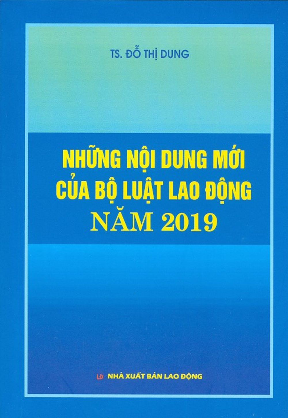 Những Nội Dung Mới Của Bộ Luật Lao Động Năm 2019