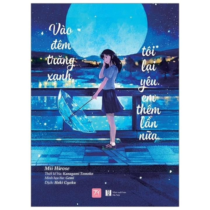 Fahasa – Vào Đêm Trăng Xanh, Tôi Lại Yêu Em Thêm Lần Nữa – Tặng Kèm 2 Bookmark + 01 Postcard (10×14 Cm) + Đai Obi Bao Sách