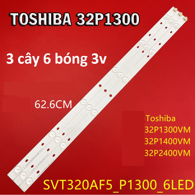 Toshiba 32P1300 - Bộ Led 3 thanh 6 bóng 3v cho tivi Toshiba 32P1300 và các dòng tương tự