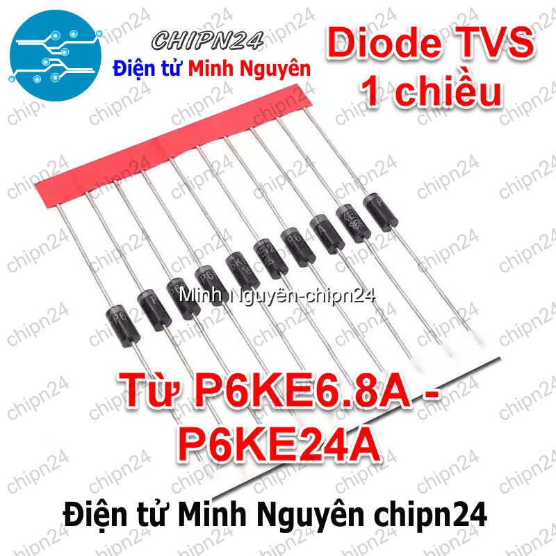 [10 con] (K523) Diode TVS 1 chiều P6KE A (P6KE6.8A P6KE10A P6KE12A P6KE13A P6KE15A P6KE16A P6KE18A P6KE24A) - HHH.00394
