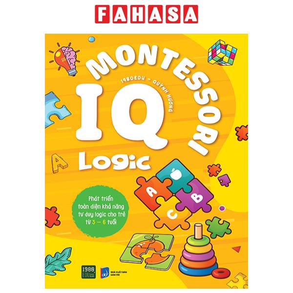 Fahasa - IQ Montessori Logic - Phát Triển Toàn Diện Khả Năng Tư Duy Logic