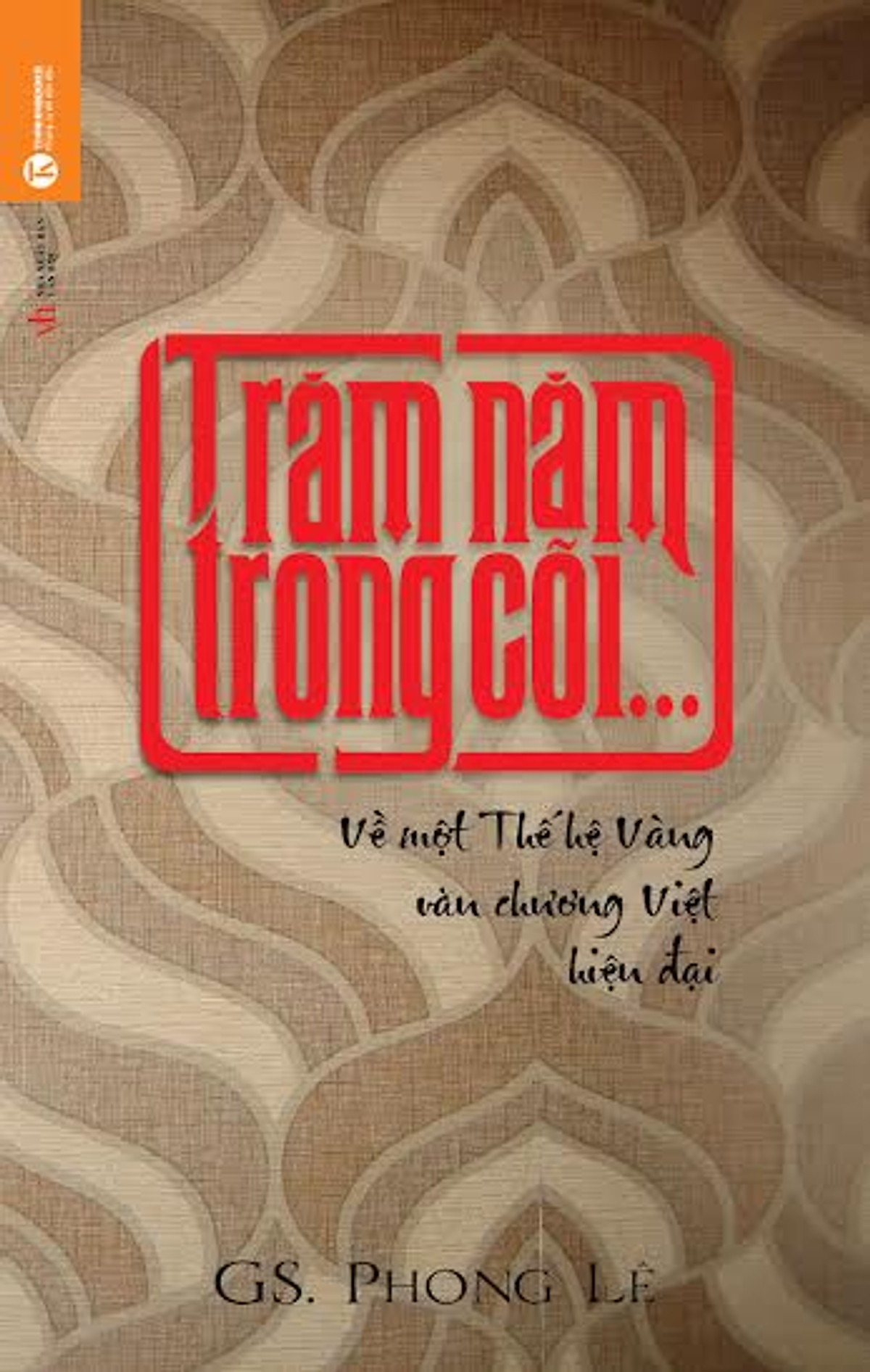 Sách - Trăm Năm Trong Cõi - Thaihabooks