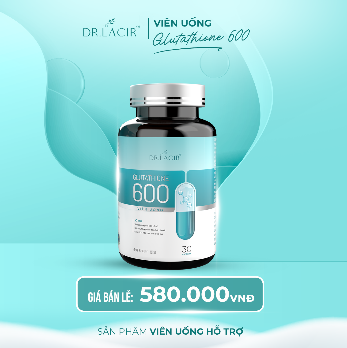 Viên Uống Trắng Da Glutathione 600mg Dr.lacir – Giúp da trắng sáng, ngăn  ngừa sạm nám, tàn nhang, cải thiện nội tiết tố