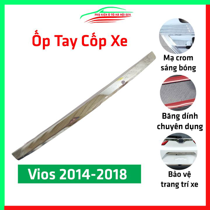 Ốp tay mở cốp ô tô mạ crom vios 2014 2015 2016 2017 2018 trang trí chống trầy xước xe hơi