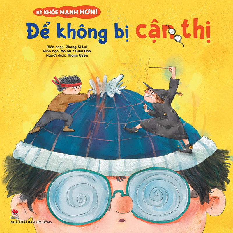 Kim Đồng - Bé khỏe mạnh hơn ! - Để không bị cận thị