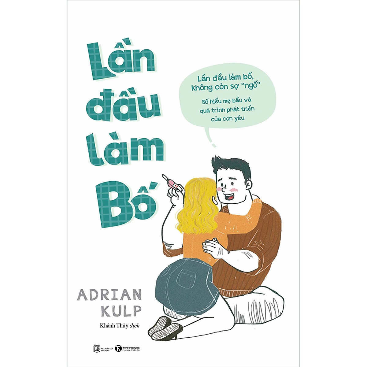 Lần Đầu Làm Bố (Tái bản, Đổi bìa)