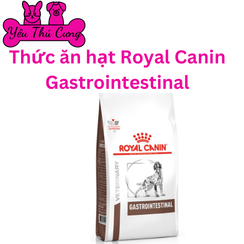 Royal canin gastro intestinal hệ tiêu hóa cho chó - yêu thú cưng