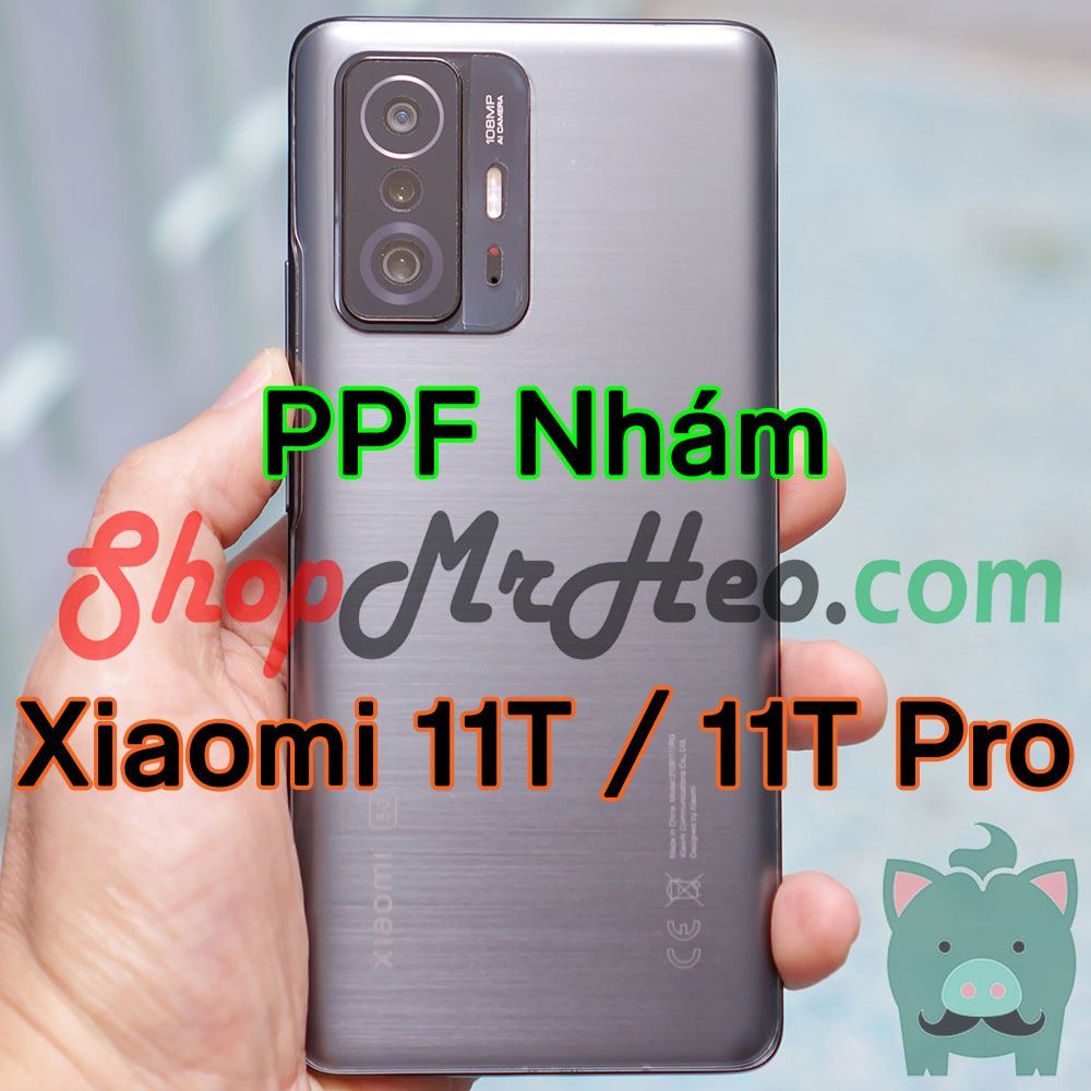 Dán Dẻo PPF Full Mặt Sau Lưng Xiaomi 11T Pro 5G - Mi 11T Pro - Mi 10T Pro (Trong và Nhám)