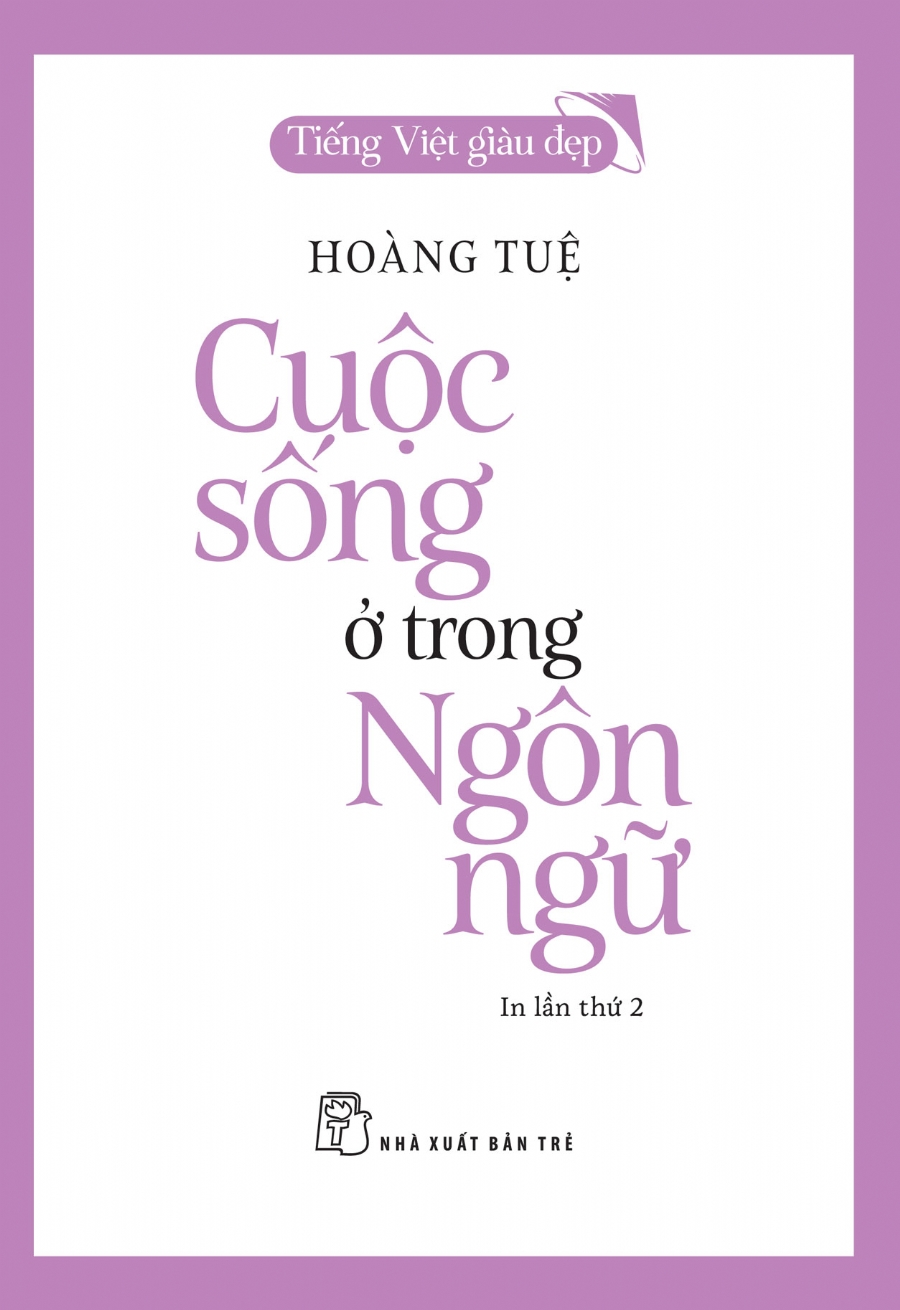 Tiếng Việt giàu đẹp - Cuộc sống ở trong ngôn ngữ