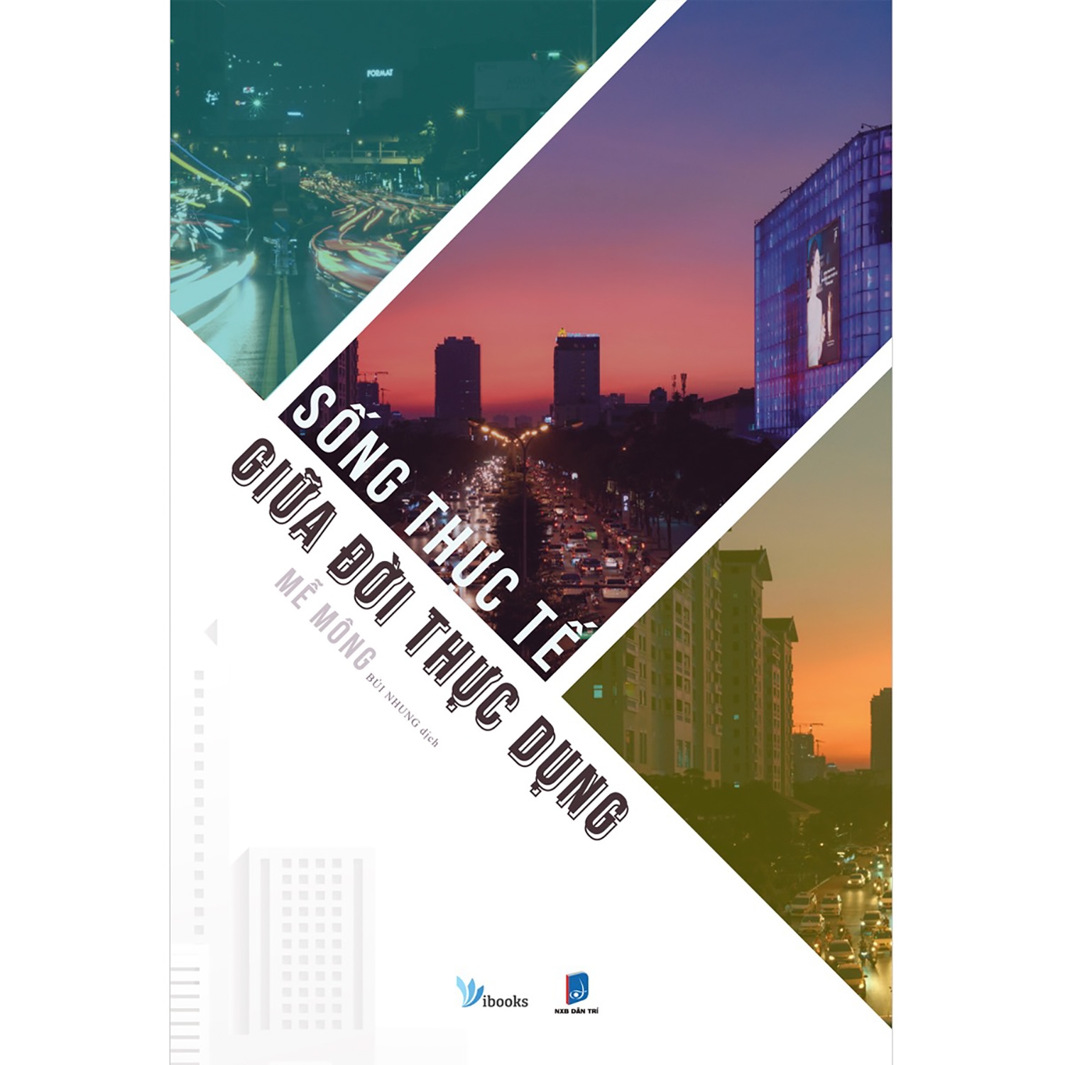 Sách Fahasa - Sống Thực Tế Giữa Đời Thực Dụng (Tái Bản 2021)