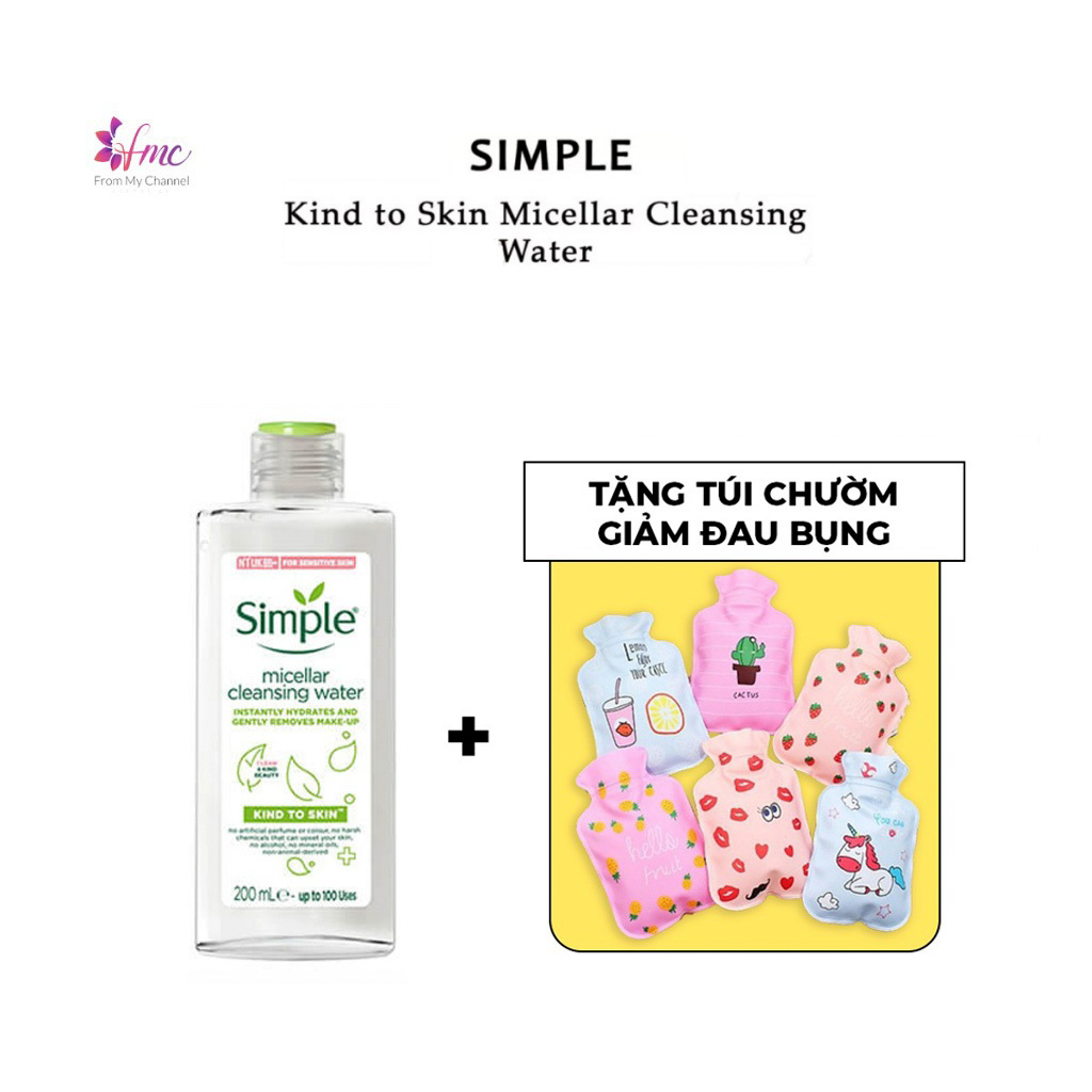 [MUA 1 TẶNG 1] Tẩy trang Simple Dòng Kind to Skin Micellar Cleansing Water 200ml phù hợp mọi loại da + Tặng 1 túi chườm giảm đau bụng