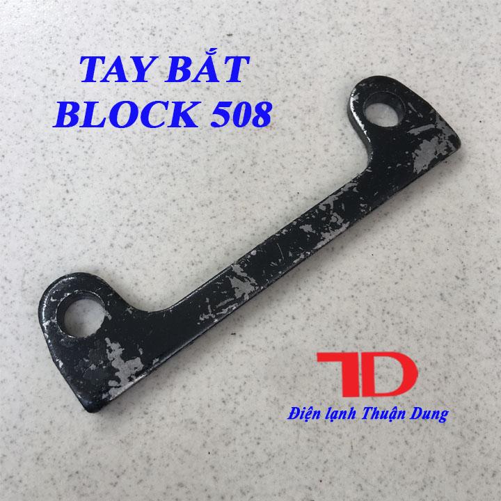 Tay bắt block 508 - điện lạnh thuận dung