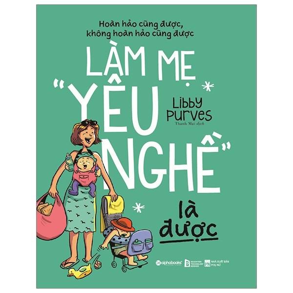 Sách - Làm mẹ yêu nghề là được
