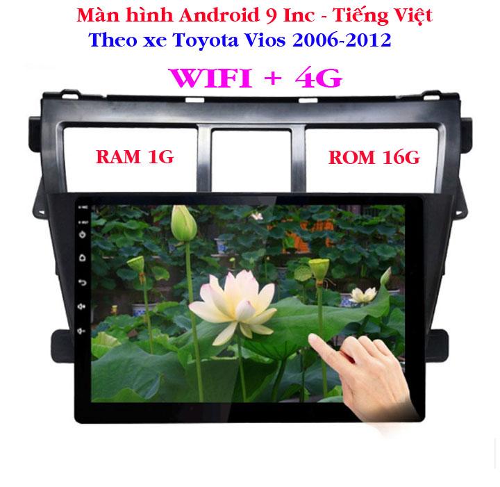 Màn hình android 9 inc wifi + 4g toyota vios 2006-2012