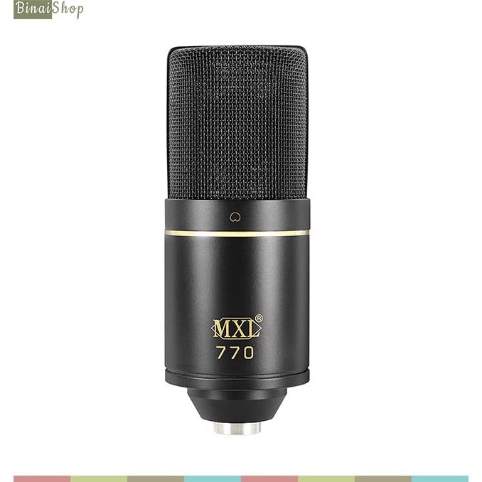 MXL 770 - Micro condenser 48v cho home studio