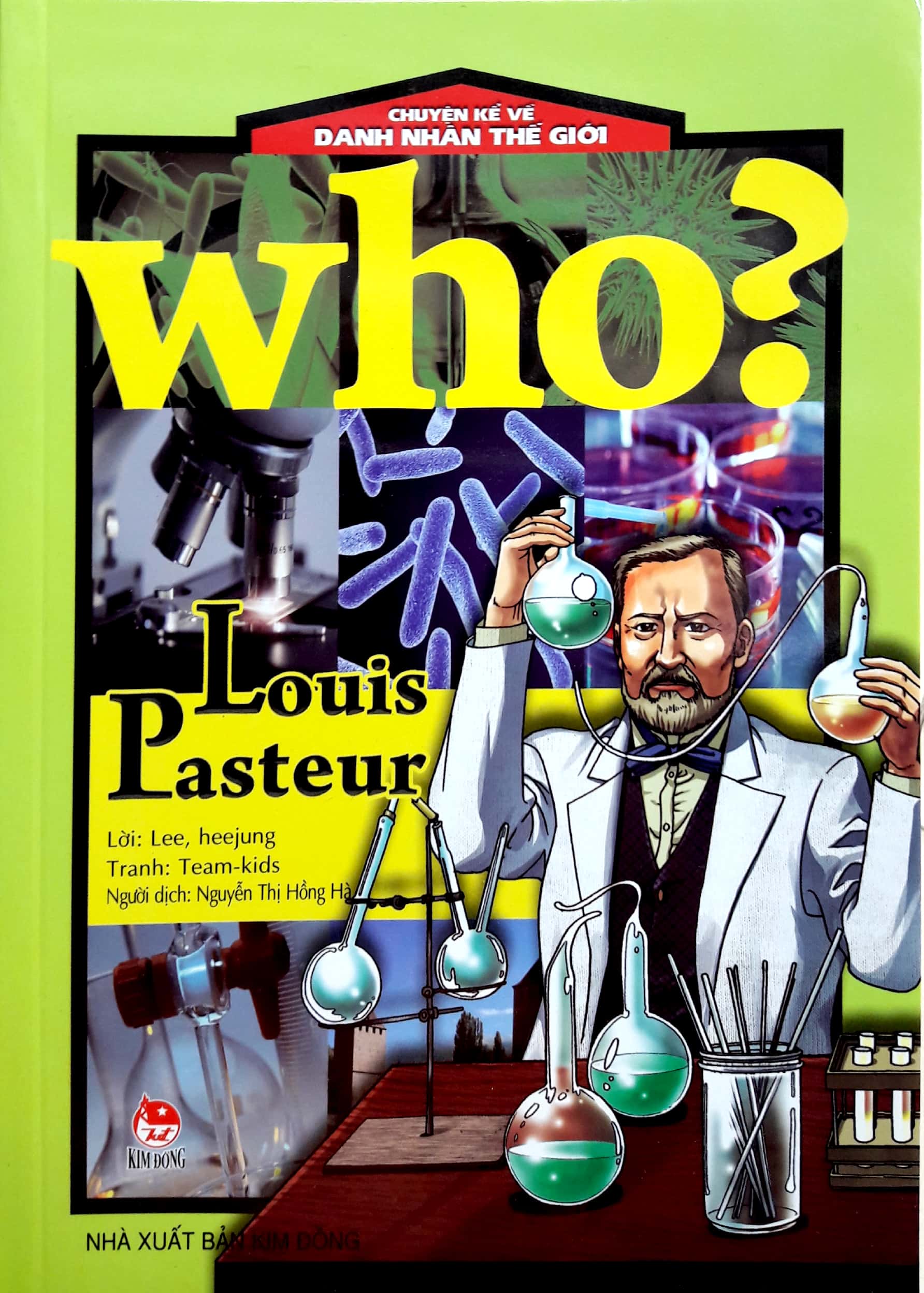 Who? chuyện kể về danh nhân thế giới - louis pasteur