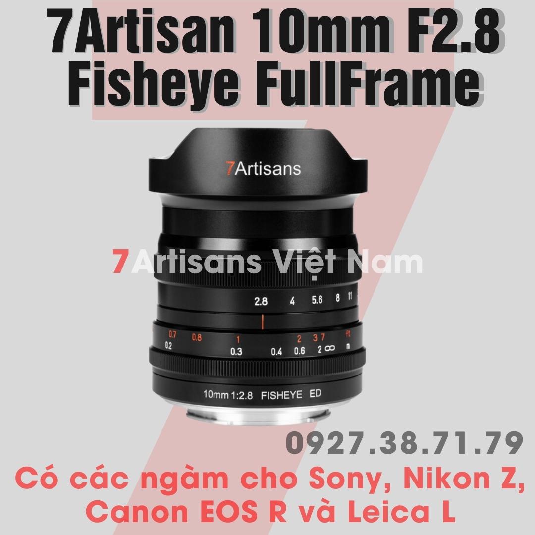 Ống kính 7Artisans 10mm F2.8 Fisheye dành cho máy ảnh Full