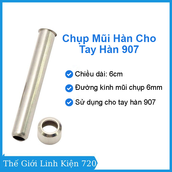 Chụp mũi hàn dùng cho tay hàn 907
