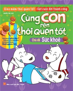 Fahasa - cùng con rèn thói quen tốt - chủ đề sức khỏe