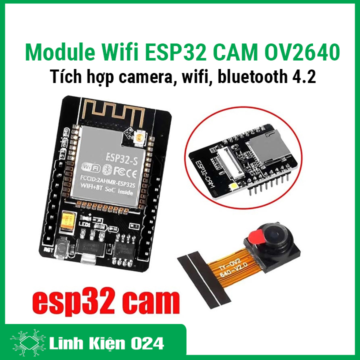 Module ESP32-CAM OV2640 - mạch ESP32 tích hợp camera, wifi, bluetooth 4.2