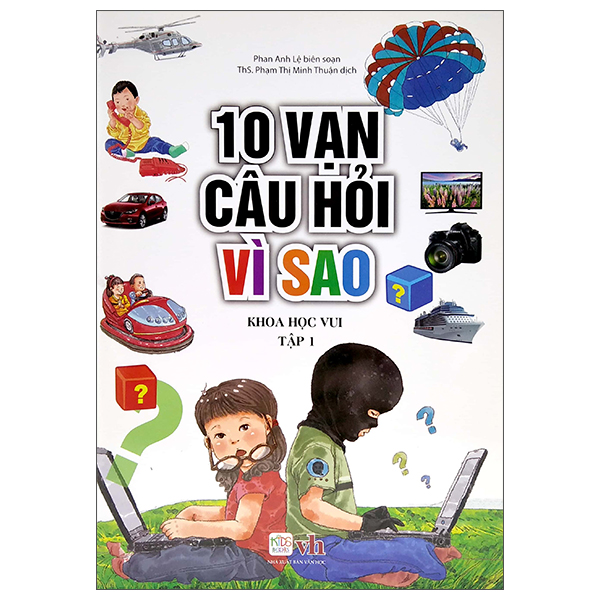 Fahasa - 10 vạn câu hỏi vì sao - khoa học vui - tập 1