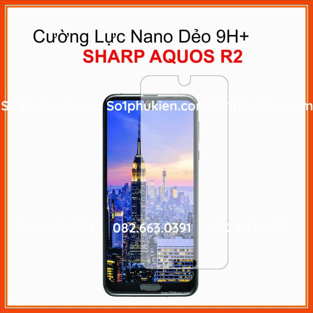 Cường lực Sharp Aquos R2 Cường lực Nano Dẻo 9H+