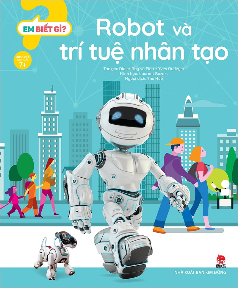 Kim Đồng - Em biết gì ? - Robot và trí tuệ nhân tạo