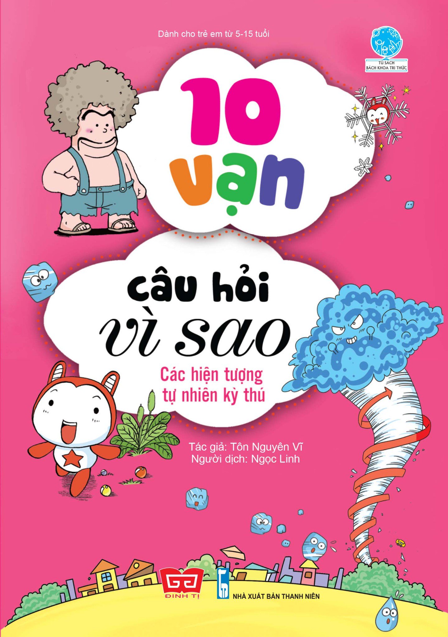 Fahasa - 10 Vạn Câu Hỏi Vì Sao - Các Hiện Tượng Tự Nhiên Kỳ Thú (Tái Bản 2018)