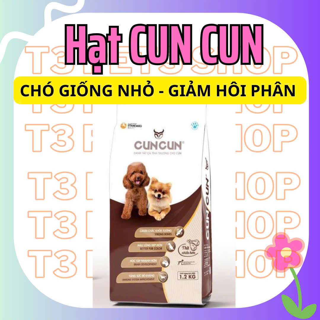 thức ăn Hạt hiệu CUN CUN  dành cho chó (trưởng thành, poodle, phóc, Pom,....)  - T3 PETS SHOP