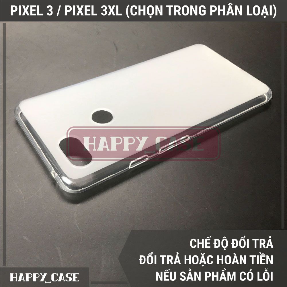 Ốp Điện Thoại GOOGLE PIXEL 3 / PIXEL 3XL (CHỌN TRONG PHÂN LOẠI)(LOẠI ĐẸP) Thin Transparent Silicon