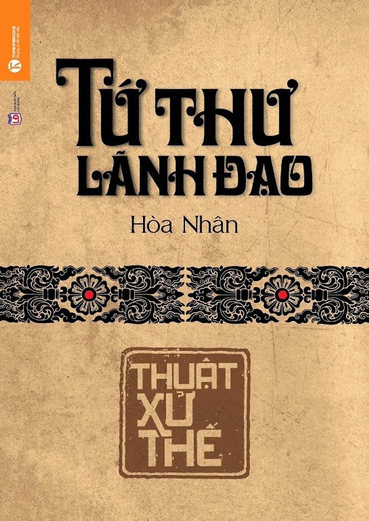 Tứ thư lãnh đạo - thuật xử thế