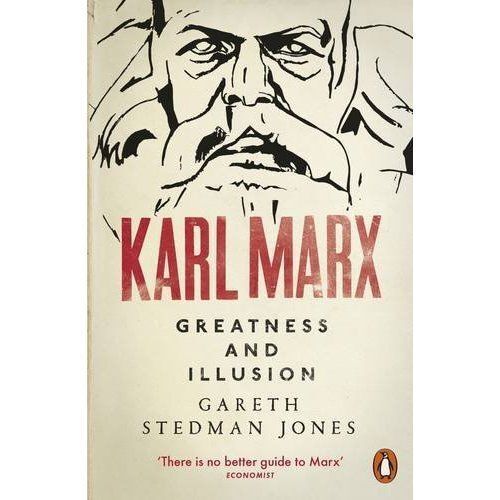 Karl Marx : Greatness and Illusion