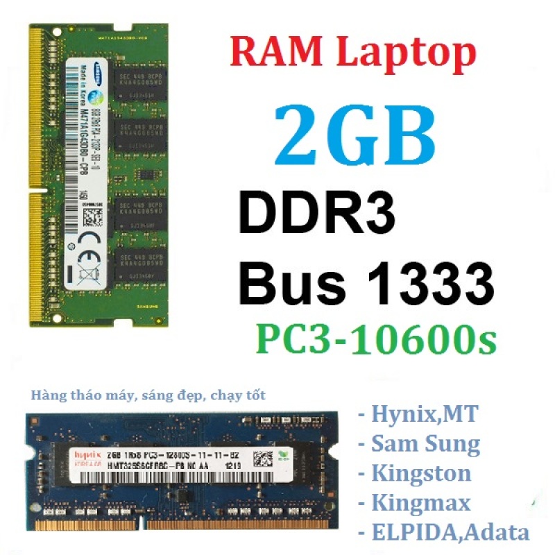 Ram Laptop DDR3 2GB bus 1333mhz / 10600s / 1600 - PC3 nhiều hãng Kingston, Sam Sung, Hynix (Ram Laptop PC3- 2G) hàng bóc máy sáng đẹp chạy tốt