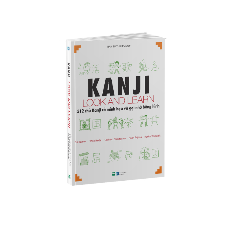 Kanji Look And Learn - 512 Chữ Kanji Có Minh Họa Và Gợi Nhớ Bằng Hình