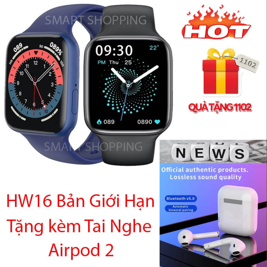 >> BÁO GIÁ ĐỒNG HỒ THÔNG MINH SERIES HW22 PRO MÀN HÌNH TRÀN VIỀN , ĐỔI HÌNH NỀN CHỐNG NƯỚC CHUẨN IP68, THEO DÕI GIẤC NGỦ, | Shopee Lazada Sendo Tiki mới nhất 142 { TẶNG AIRPODS 2 + VỎ ỐP } Đồng Hồ Thông Minh Series 6 HW16, Touch Screen Full 1.75 Inch, Màn Viền Tràn Cực Đẹp,Thay Hình Nền, Nghe Gọi,Nghe Nhạc Tùy ý,Theo Dõi Sức Khỏe, Pin Khủng-Chống Nước Cực Tốt (BẢO HÀNH 12 THÁNG)