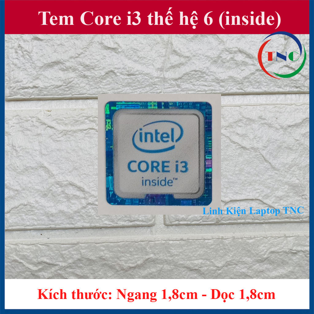 Tem core i3 thế hệ 6 thay tem máy tính tem laptop tem pc