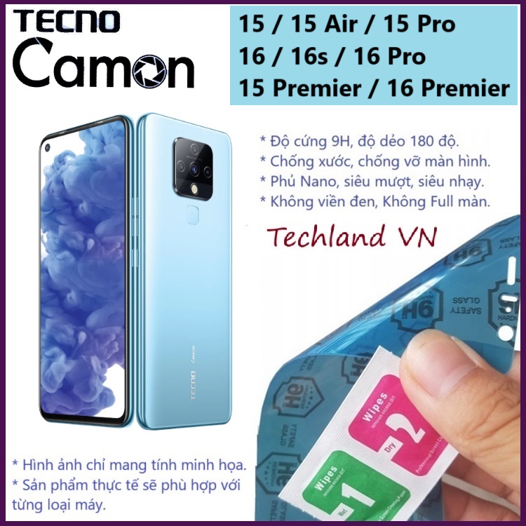 Cường lực phủ nano tecno camon 15 / 16 / 16s / 15 air / 15 pro / 16 pro / 15 premier / 16 premier - trong suốt, không full màn, không viền đen