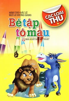 Fahasa - Bé Tập Tô Màu: Các Loại Thú (Tập 1)
