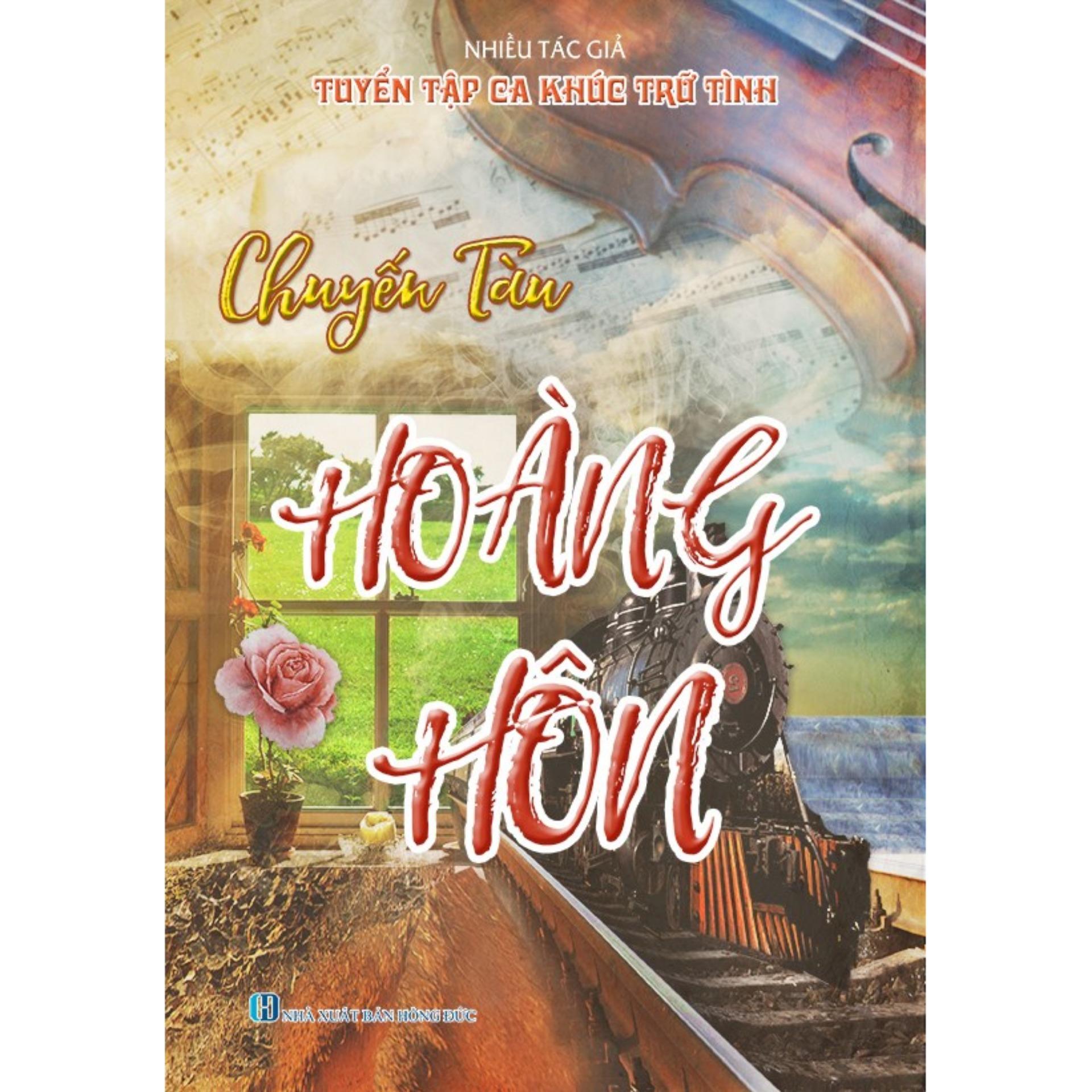 Tuyển tập ca khúc trữ tình - chuyến tàu hoàng hôn