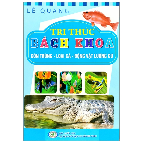 Fahasa - tri thức bách khoa - côn trùng, loài cá, động vật lưỡng cư