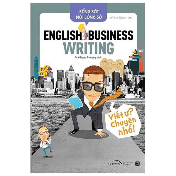 Sách - Sống Sót Nơi Công Sở - English Business Writing - Viết Ư? Chuyện Nhỏ 169K [AlphaBooks]