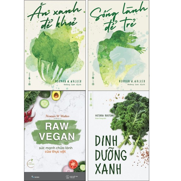 Sách - Combo Ăn Xanh Để Khỏe + Sống Lành Để Trẻ + Dinh Dưỡng Xanh + Raw Vegan - Sức Mạnh Chữa Lành Của Thực Vật (4 cuốn)